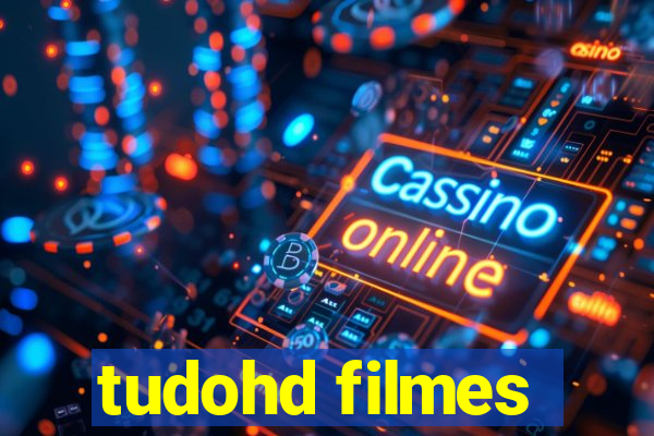 tudohd filmes